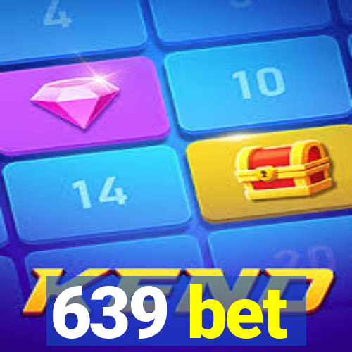 639 bet